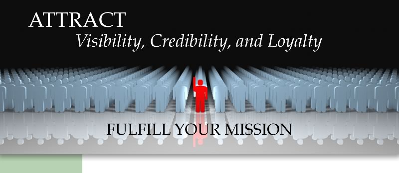 "attract visibility, credibility, and loyalty"